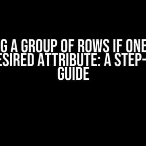 Selecting a Group of Rows if One of Them Has a Desired Attribute: A Step-by-Step Guide