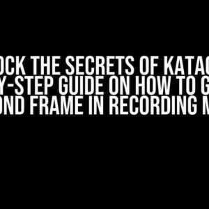 Unlock the Secrets of Kataon: A Step-by-Step Guide on How to Get into Second Frame in Recording Mode